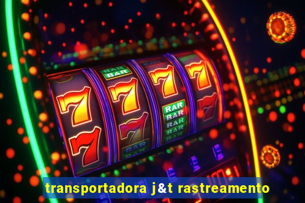 transportadora j&t rastreamento